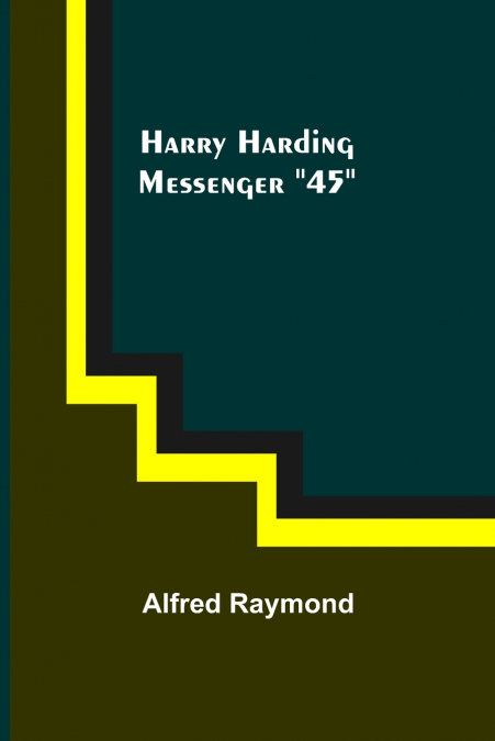 Harry Harding-Messenger '45'