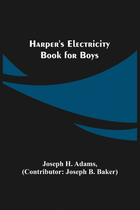 Harper’s Electricity Book for Boys