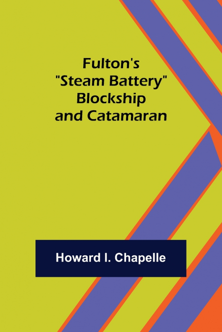 Fulton’s 'Steam Battery'