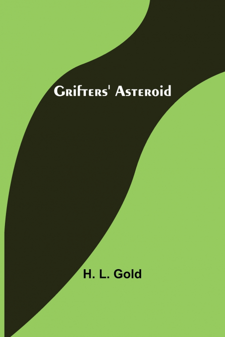 Grifters’ Asteroid