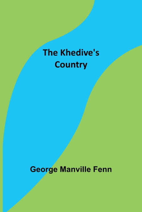 The Khedive’s Country