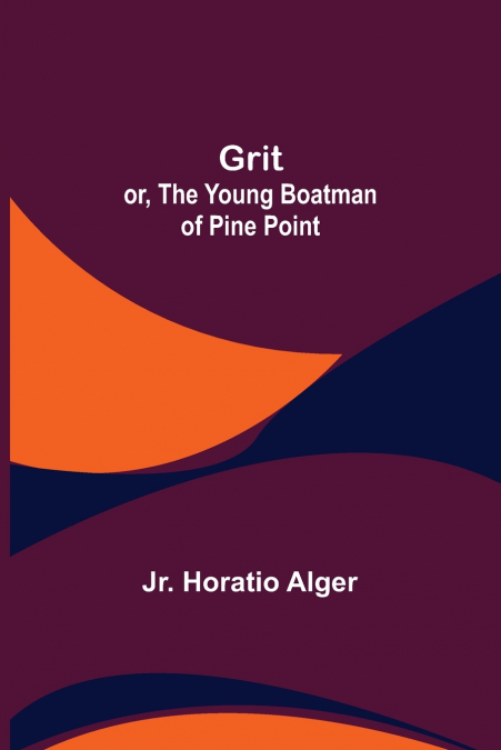 Grit; or, The Young Boatman of Pine Point