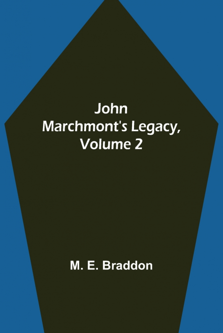 John Marchmont’s Legacy, Volume 2