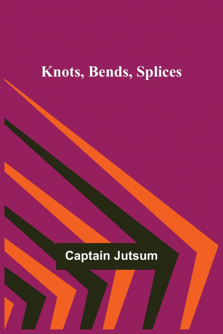 Knots, Bends, Splices