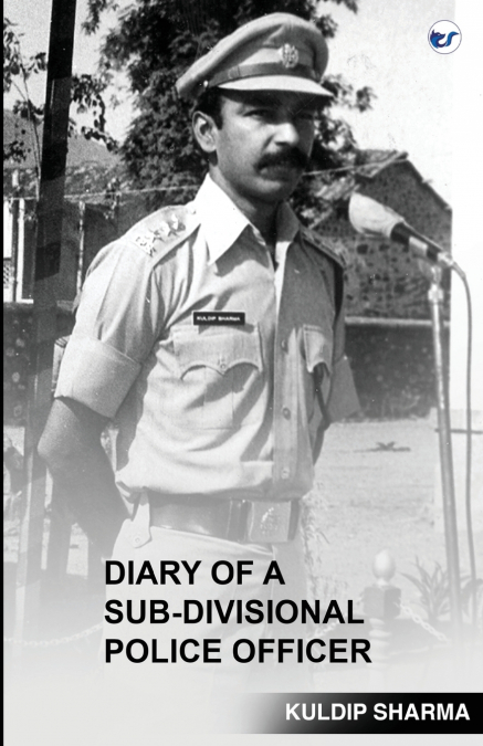 Diary of a Sub-Divisional Police Officer
