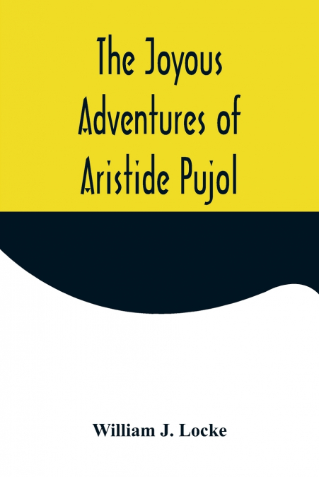 The Joyous Adventures of Aristide Pujol