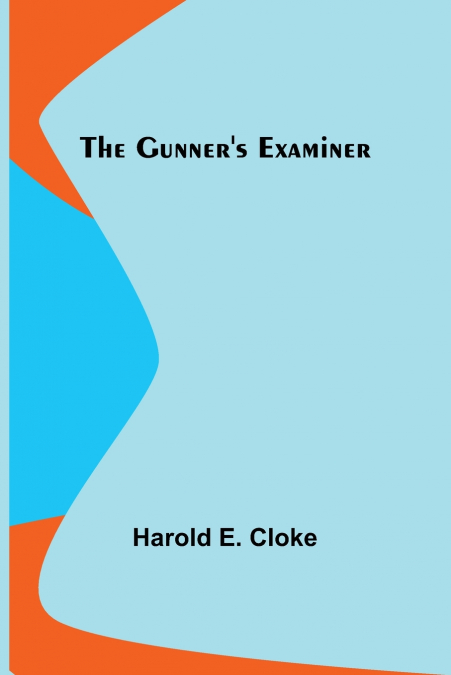 The Gunner’s Examiner