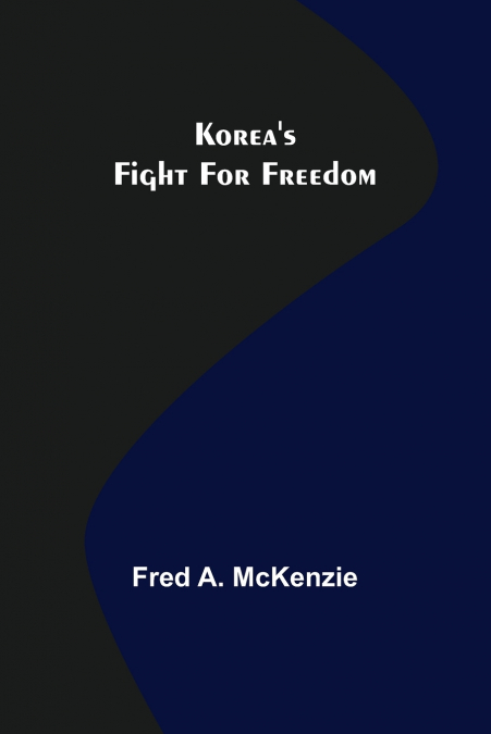 Korea’s Fight for Freedom