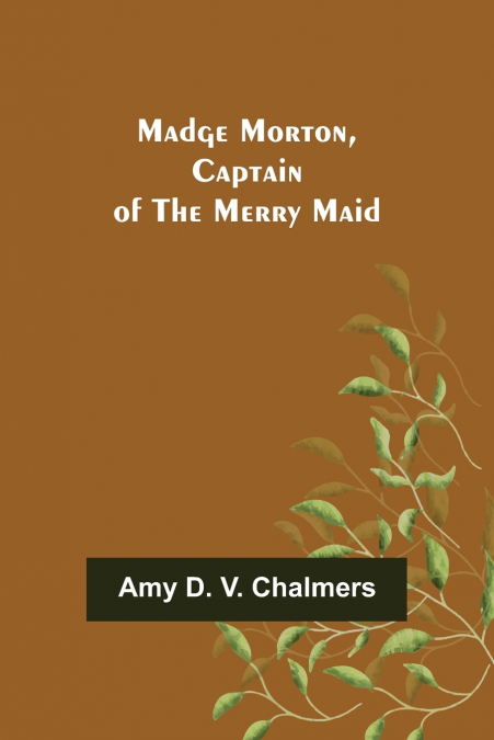 Madge Morton, Captain of the Merry Maid