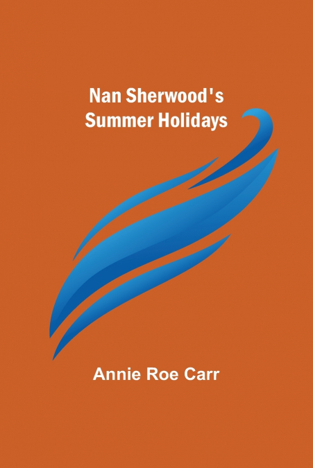 Nan Sherwood’s Summer Holidays