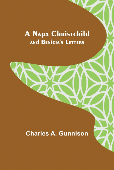 A Napa Christchild; and Benicia’s Letters
