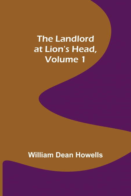 The Landlord at Lion’s Head, Volume 1