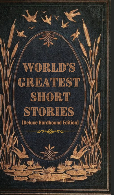 World’s Greatest Short Stories (Deluxe Hardbound Edition)