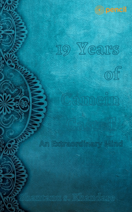 19 Years of Camein Castell - An Extraordinary Mind