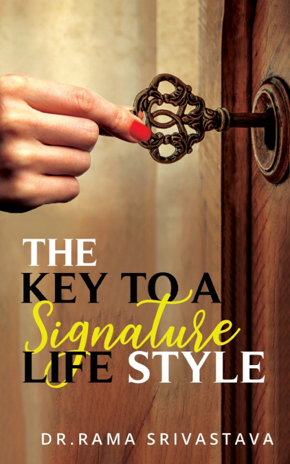 The Key to a Signature LifeStyle