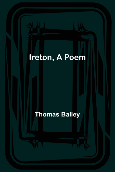 Ireton, A Poem