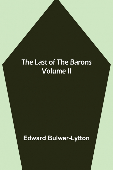 The Last of the Barons  Volume II