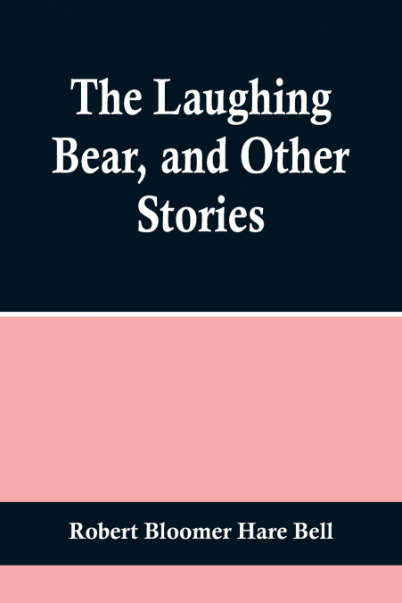 The Laughing Bear, and Other Stories