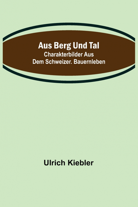 Aus Berg und Tal