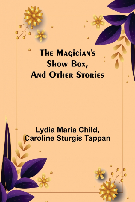 The Magician’s Show Box, and Other Stories