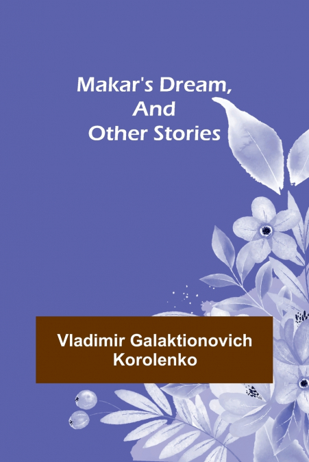 Makar’s Dream, and Other Stories