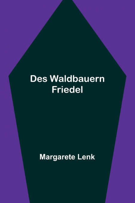 Des Waldbauern Friedel
