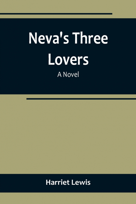 Neva’s three lovers