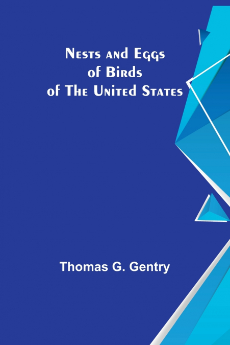 Nests and Eggs of Birds of the United States