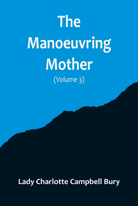The Manoeuvring Mother (Volume 3)