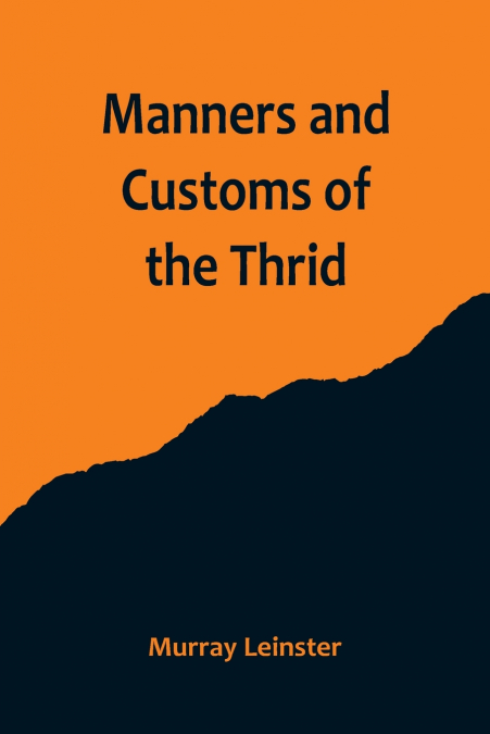 Manners and Customs of the Thrid