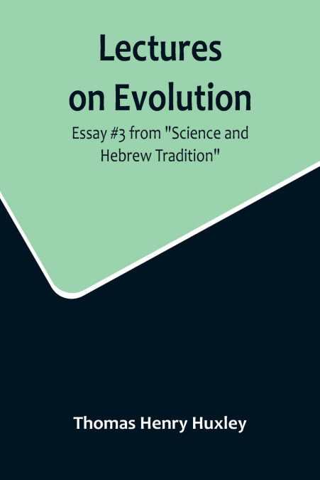 Lectures on Evolution; Essay #3 from 'Science and Hebrew Tradition'