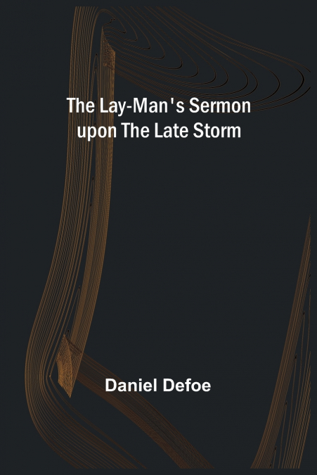 The Lay-Man’s Sermon upon the Late Storm