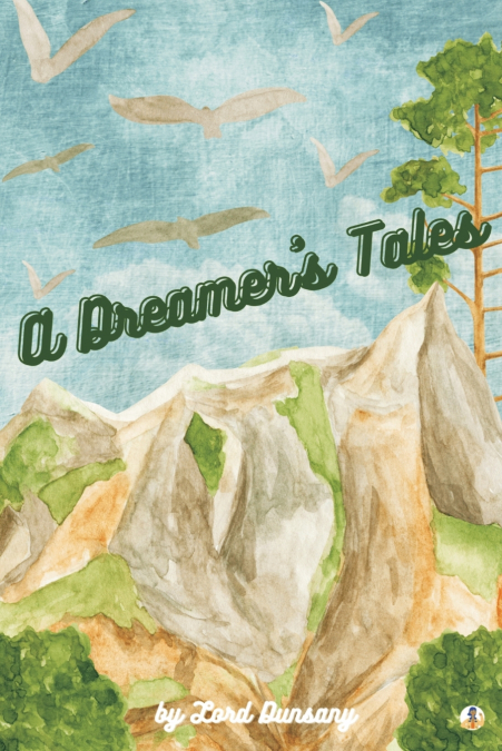 A Dreamer’s Tales (Illustrated)