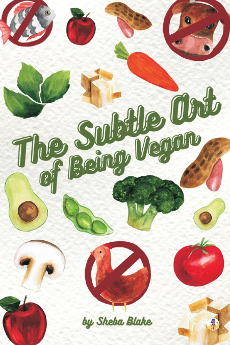 The Subtle Art of Being Vegan