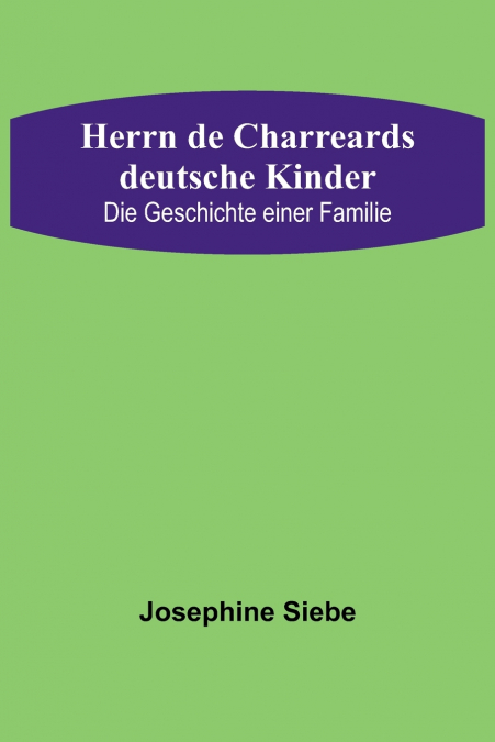 Herrn de Charreards deutsche Kinder