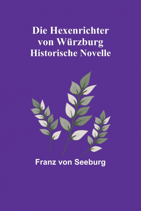 Die Hexenrichter von Würzburg