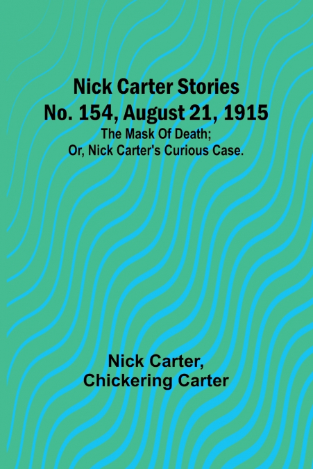 Nick Carter Stories No. 154, August 21, 1915