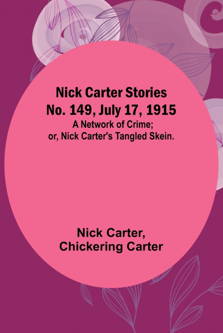 Nick Carter Stories No. 149, July 17, 1915