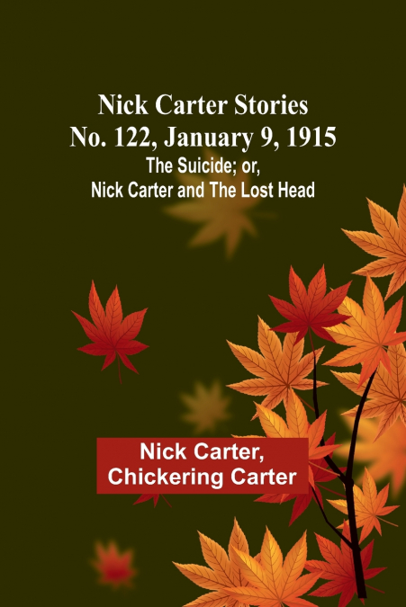 Nick Carter Stories No. 122, January 9, 1915