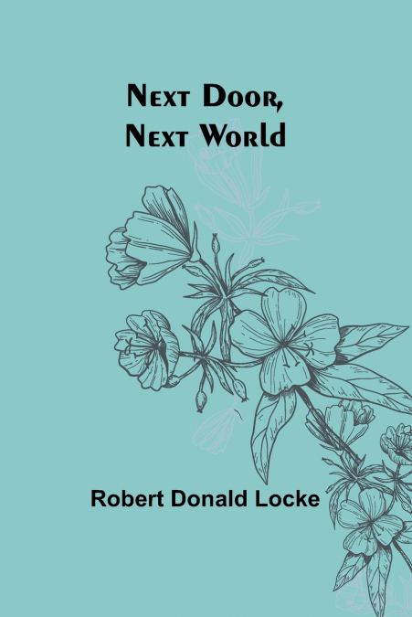 Next Door, Next World