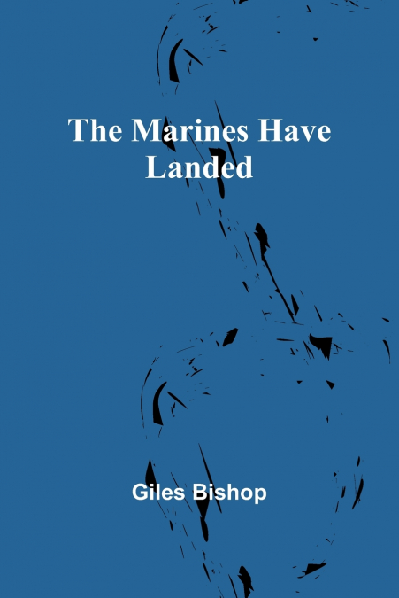 The Marines Have Landed
