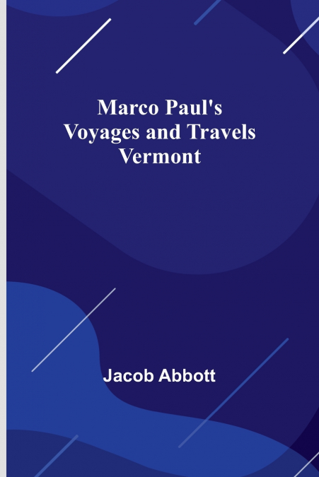 Marco Paul’s Voyages and Travels; Vermont