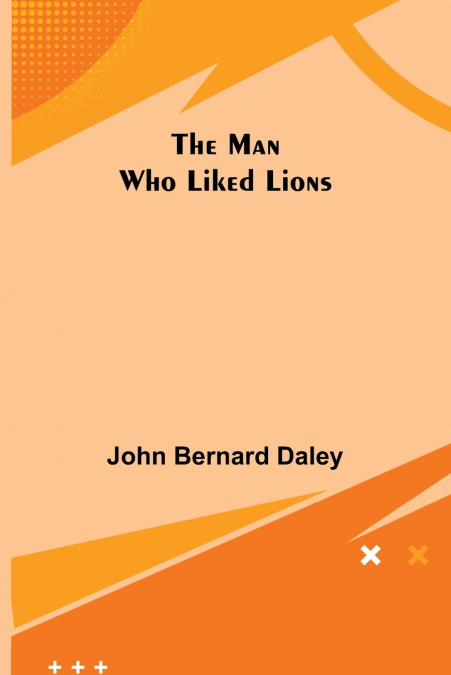 The Man Who Liked Lions
