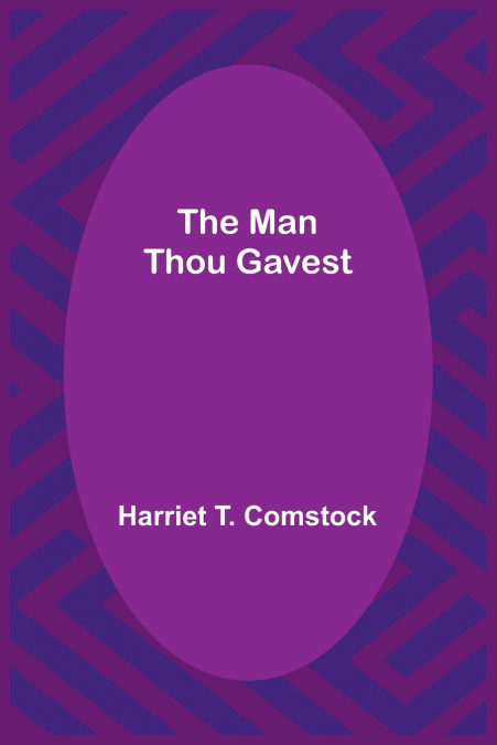 The Man Thou Gavest