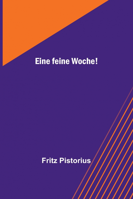Eine feine Woche!