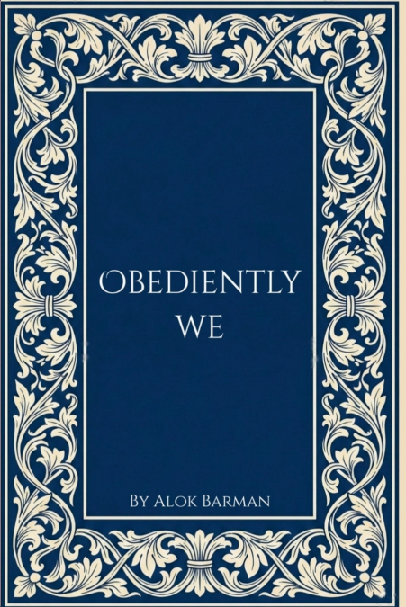 Obediently We