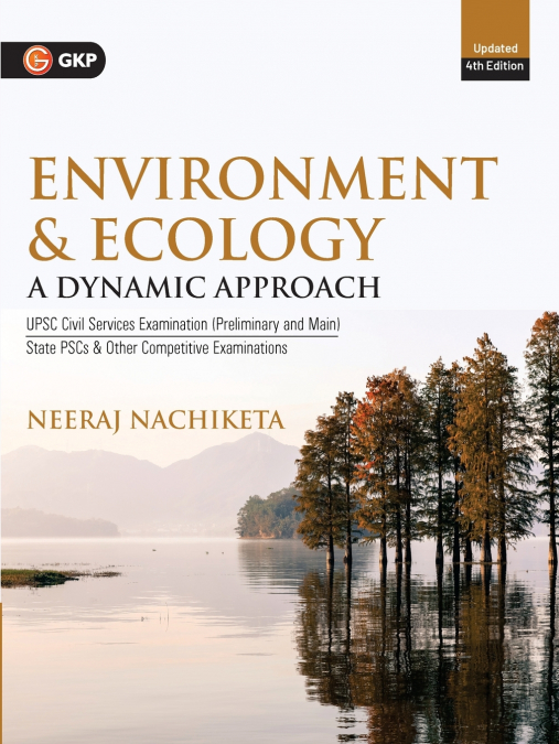 GKP Environment & Ecology - A Dynamic Approach 4ed by Neeraj Nachiketa