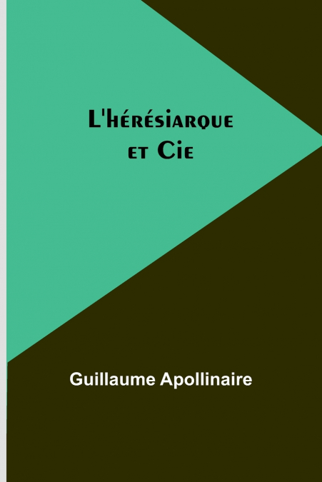 L’hérésiarque et Cie