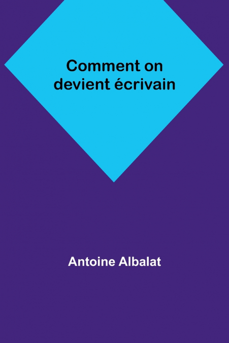 Comment on devient écrivain