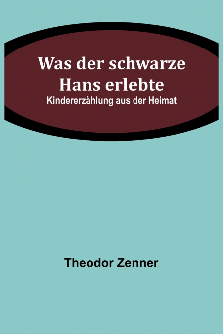 Was der schwarze Hans erlebte